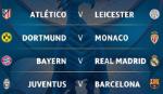 Juve đối đầu Barca, Bayern đối đầu duyên nợ Real