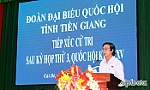Đại biểu Quốc hội tỉnh Tiền Giang làm rõ nhiều vấn đề cử tri kiến nghị