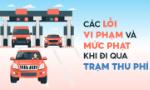 Các lỗi vi phạm và mức phạt khi đi qua trạm thu phí