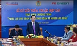 Triển khai gói vay ưu đãi 20.000 tỷ đồng dành cho công nhân