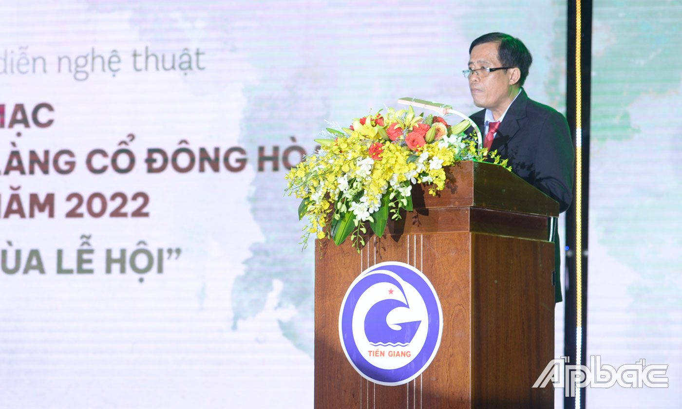 Giám đốc Sở VH-TT&DL tỉnh Nguyễn Đức Đảm phát biểu tại Lễ Khai mạc Lễ hội.