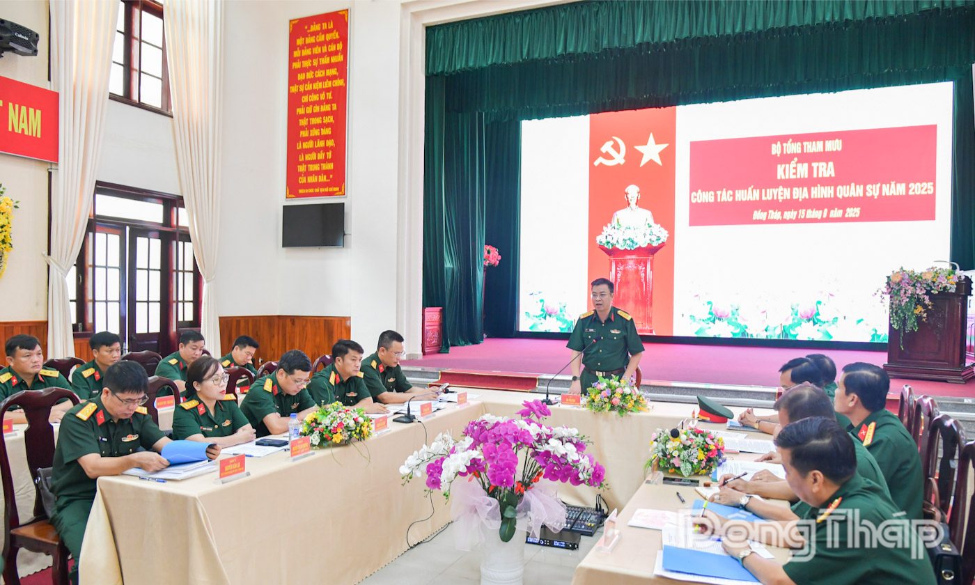 Bộ Tổng Tham mưu kiểm tra công tác huấn luyện địa hình quân sự tại tỉnh Đồng Tháp