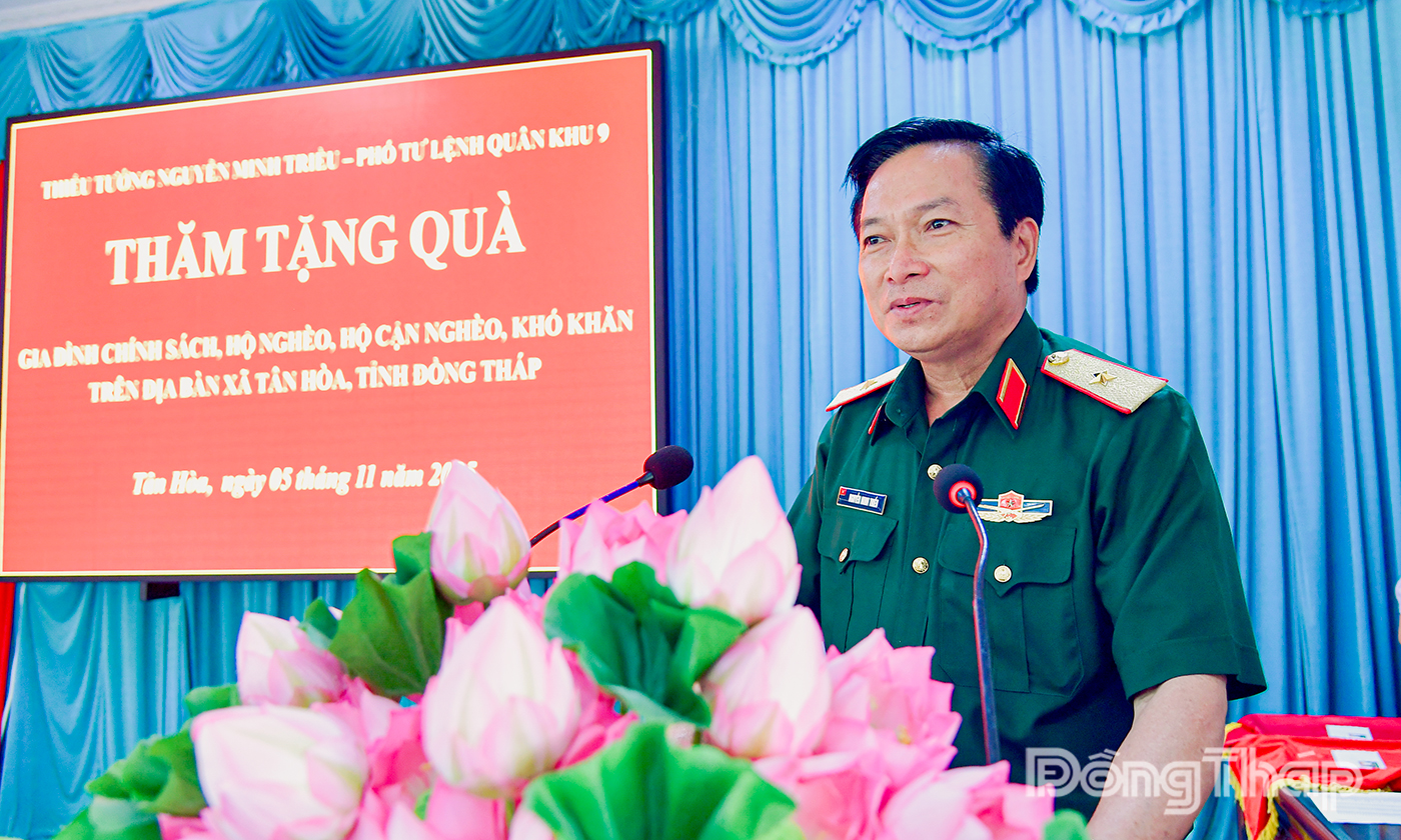 Thiếu tướng Nguyễn Minh Triều, Phó Tư lệnh Quân khu 9 phát biểu tại chương trình.